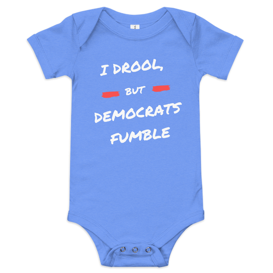 I Drool, But Democrats Fumble | Conservative Baby Onesie by Lil’ Patritots