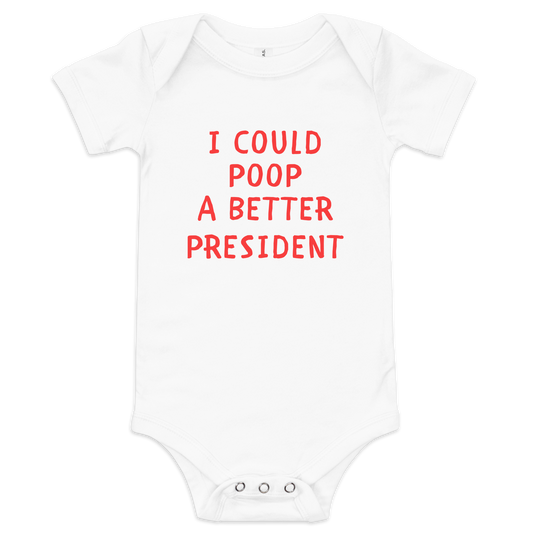 I Could Poop a Better President | Not My Mamala Onesie by Lil’ Patritots