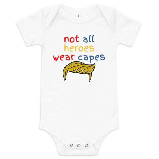 Not All Heroes Wear Capes | Pro-Trump Baby Onesie by Lil' Patritots