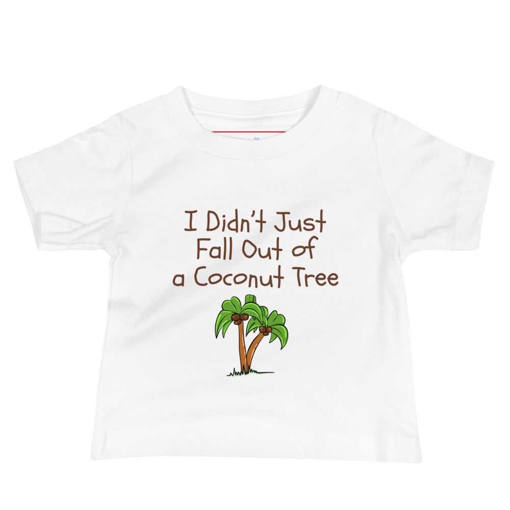 I Didn't Just Fall Out of a Coconut Tree | Not My Mamala Baby T-Shirt by Lil' Patritots