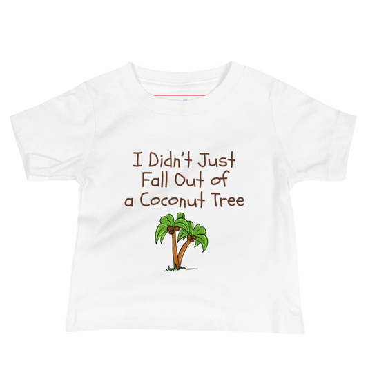 I Didn't Just Fall Out of a Coconut Tree | Not My Mamala Baby T-Shirt by Lil' Patritots