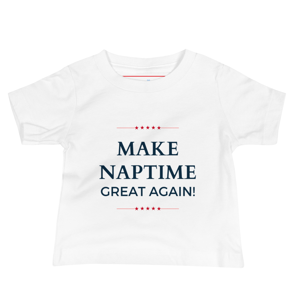 Make Naptime Great Again! | Pro-Trump Baby T-Shirt by Lil' Patritots