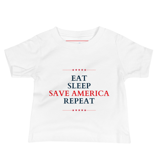 Eat, Sleep, Save America, Repeat | Pro-Trump Baby T-Shirt by Lil' Patritots