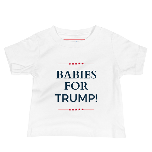 Babies for Trump | Pro-Trump Baby T-Shirt by Lil' Patritots