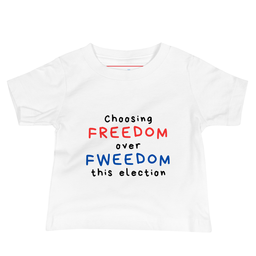 Choose Freedom Over Fweedom | Pro-Trump Baby T-Shirt by Lil' Patritots