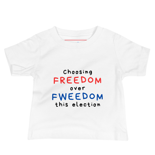 Choose Freedom Over Fweedom | Pro-Trump Baby T-Shirt by Lil' Patritots