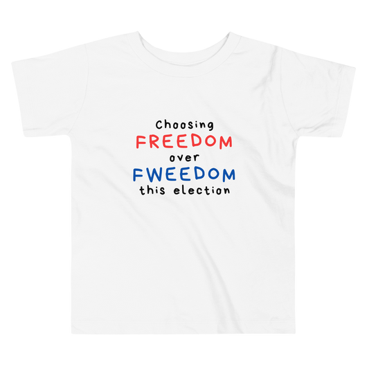 Choose Freedom Over Fweedom | Pro-Trump Toddler T-shirt by Lil' Patritots