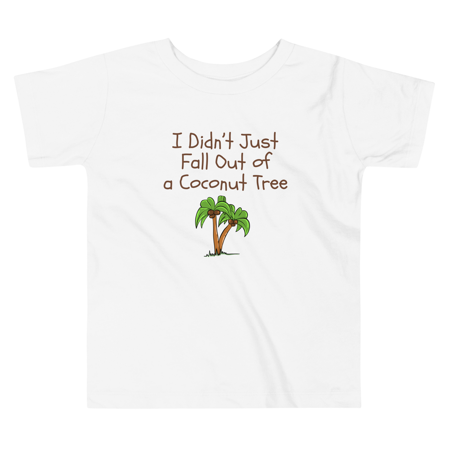 I Didn't Just Fall Out of a Coconut Tree | Not My Mamala Toddler T-Shirt by Lil' Patritots