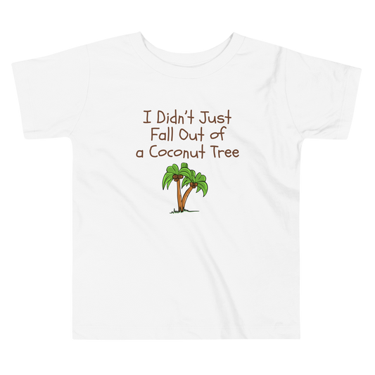 I Didn't Just Fall Out of a Coconut Tree | Not My Mamala Toddler T-Shirt by Lil' Patritots